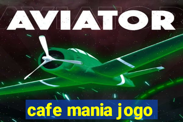 cafe mania jogo